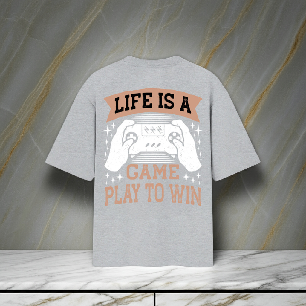 Life is a Game Play to win Unisex Oversized Standard T-Shirt