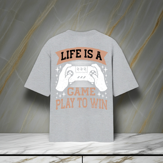 Life is a Game Play to win Unisex Oversized Standard T-Shirt