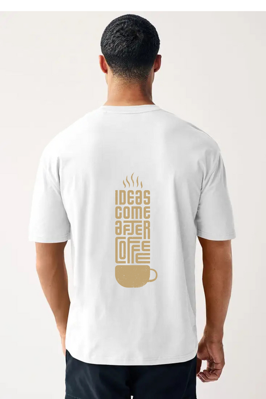 Ideas Come After Coffee Unisex Oversized Classic T-Shirt
