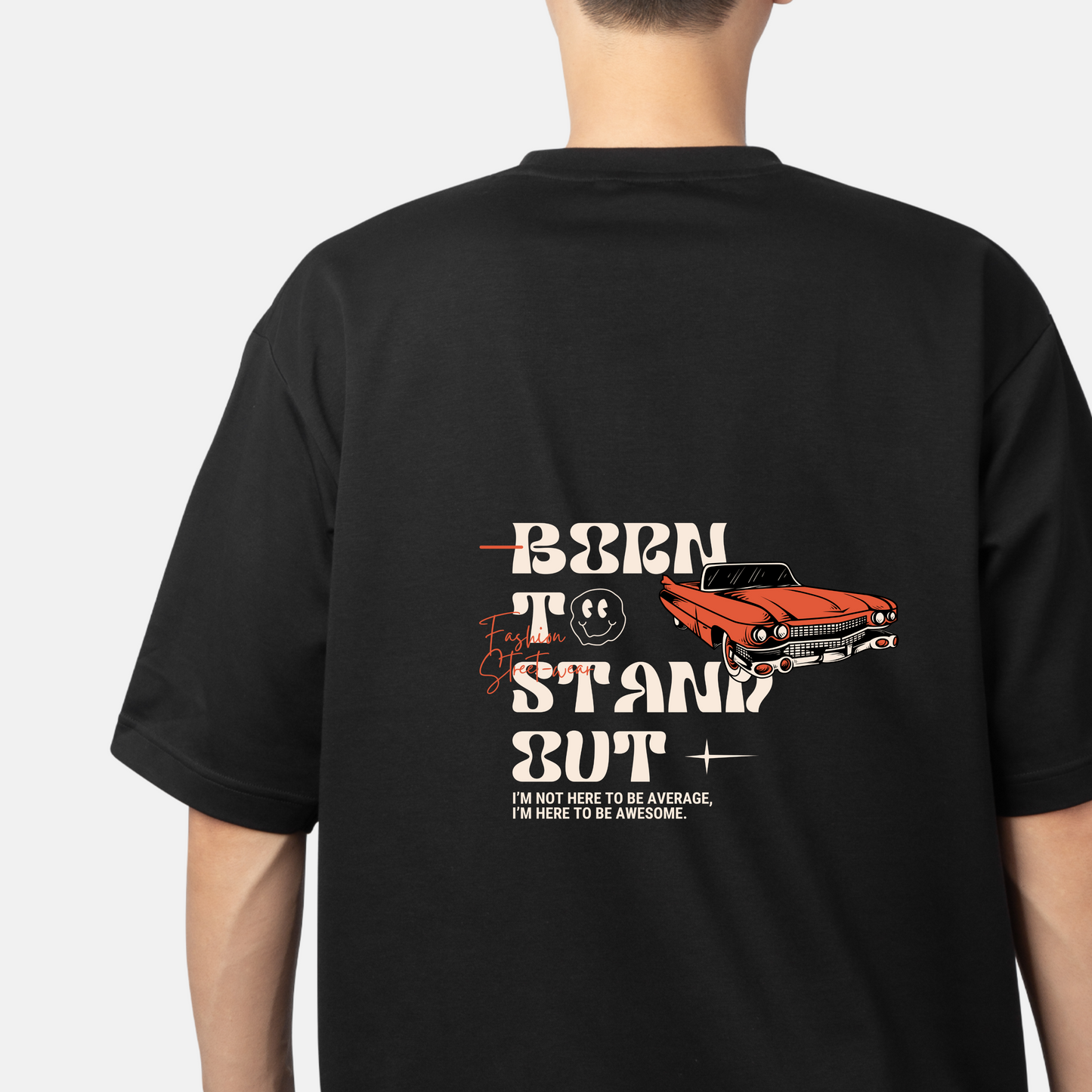 Born To Stand Out Unisex Oversized Classic T-Shirt